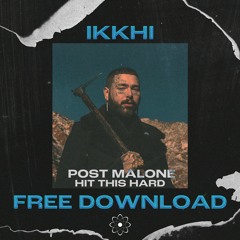 FREE DL // Post Malone - Hit This Hard (Ikkhi Edit)