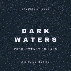 DARK WATERS (beats by Twenny Dollars)