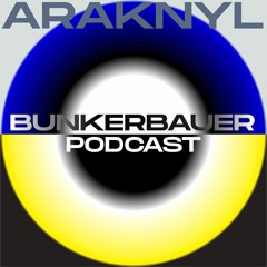 BunkerBauer Podcast 29 Araknyl