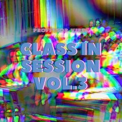 Class In Session Vol. 3