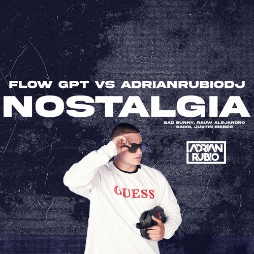 Nostalgia FlowGPT - Bad Bunny, Rauw Alejandro, Saiko, Justin Bieber (AdrianRubioDJ Mashup)