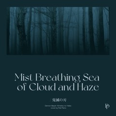 귀멸의 칼날(鬼滅の刃 Demon Slayer) - Muichiro Mist Breathing : Sea of Cloud and Haze Piano Cover 피아노 커버