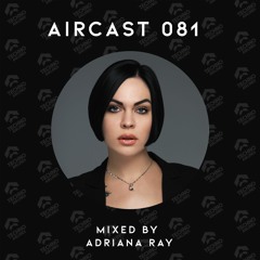 AIRCAST 081 | ADRIANA RAY