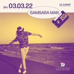 SAMSARA MAR DJ SET LE CARGÖ 2022
