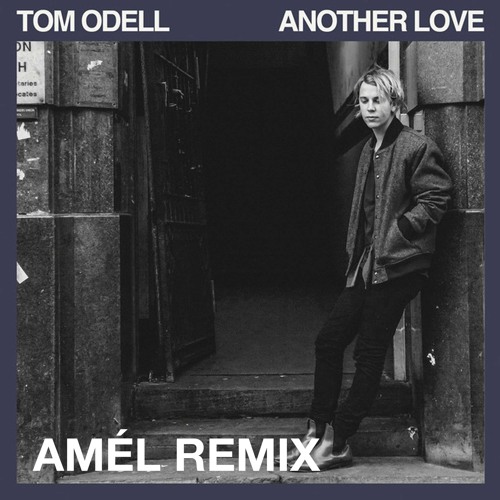 Tom Odell - Another Love (Amél Remix) [FREE DOWNLOAD]