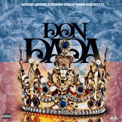 EBE Vonny Von (feat.) 6ixGod Spazz & Twig Andretti - Don DaDa