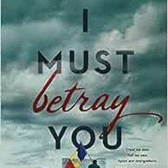 [Download] KINDLE 📂 I Must Betray You by Ruta Sepetys KINDLE PDF EBOOK EPUB
