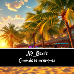 JR_Beats - Cuando te acerques