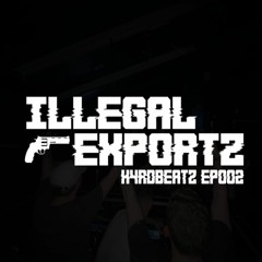 Illegal Exportz Presents: H4RDBEATZ EP002