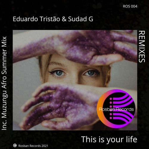 Eduardo Tristão & Sudad G - This Is Your Life (Muzungu Afro Summer Mix)