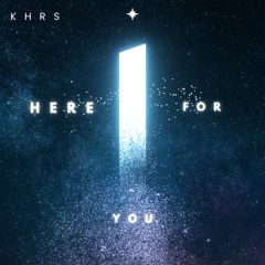 Here For You - KHRS