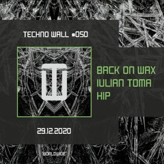 Iulian Toma @ Techno Wall #050 - Good riddance, 2020!