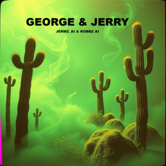 GEORGE & JERRY (ft. @KOBBZAI) [FREE DL]