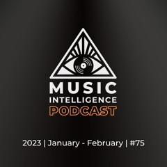 Music Intelligence Podcast #75 (January / February 2023)
