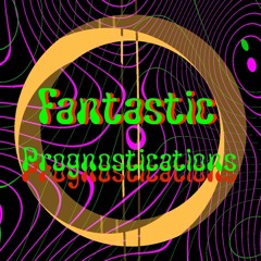 Fantastic Prognostications