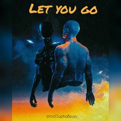 Let You Go [Prod. Suphabeats]