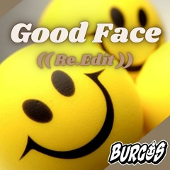 Good Face ( Burgos - Re.edit )