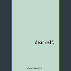 {READ/DOWNLOAD} 💖 Dear Self,     Paperback – January 11, 2021 Full Book