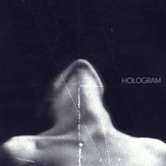 HOLOGRAM (SLOWED VERSION)
