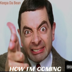 how im coming