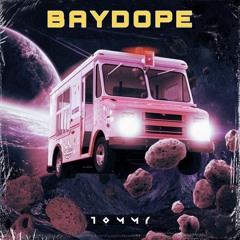 BAYDOPE ( TOMMY MASHUP )