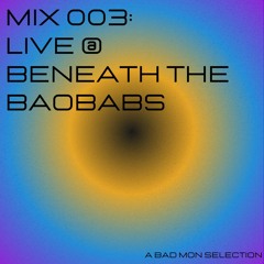 Mix OO3: Live @ Beneath The Baobabs