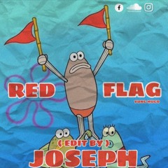 RED FLAG - YUNG HUGO  ( EDIT BY JOSEPH )