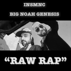 Big Noah Genesis X INSMNC - RAW RAP