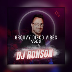 Groovy Disco Vibes Vol. 3 - mixed by DJ Ronson