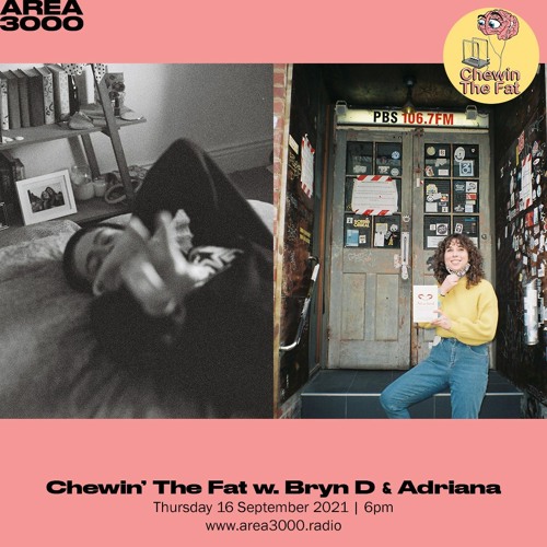 Chewin' The Fat w. Bryn D & Adriana - 16 September 2021