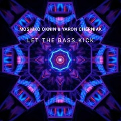 Altair, Moshiko Oknin & Yaron Cherniak - Let The Bass Kick