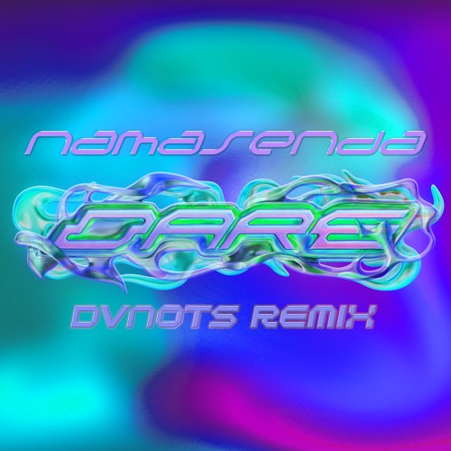 Namasenda - Dare (Dvnots Remix)