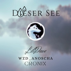 Dieser See Cronix & LilDave  & WZD Anoscha