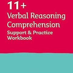Read Book Collins 11+ – 11+ Verbal Reasoning Comprehension Support and Practice Workbook: For t