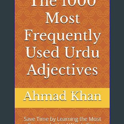 ebook read pdf ❤ The 1000 Most Frequently Used Urdu Adjectives: Save Time by Learning the Most Fre