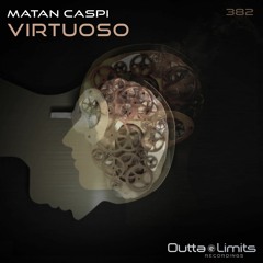 Matan Caspi  - Virtuoso  (Original Mix) [Outta Limtis]