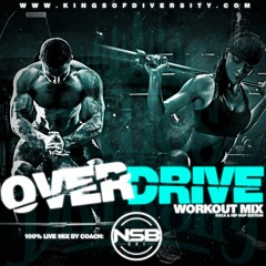 OVERDRIVE WORKOUT MIX - NSB ENT ft. KINGS OF DIVERSITY