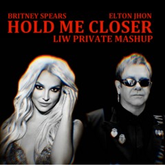 HOLD ME CLOSER - BRITNEY & ELTON JOHN ( LIW PRIVATE ) TEASER
