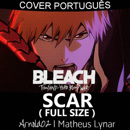Bleach: Thousand Year Blood War Opening SCAR By TATSUYA KITANI