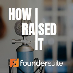 Ep. 156 How I Raised It with Derek Andersen of Bevy and Startup Grind