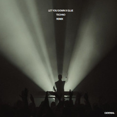 Let You Down x Glue Hardtechno Bootleg/Remix by DJDEN!AL