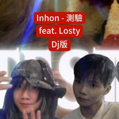 Inhon - 測驗 feat. Losty (DJ SAKI Remix)