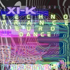 Xi-K Techno Trance Eurodance DJ SET