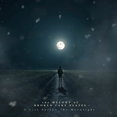 I Will Follow the Moonlight