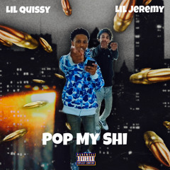 Pop My Shi ft. Lil Quissy (Official Audio)
