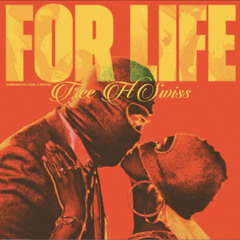 For Life - Tree ft Swiss x Victor J. Sefo