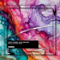 Teddy Swims - Bad Dreams (Mik Gallagher Remix) [BUY=FREE DOWNLOAD]