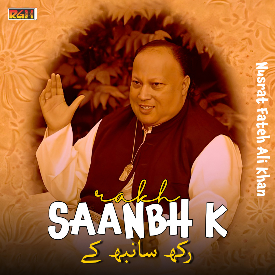 Stream Rakh Saanbh K by Nusrat Fateh Ali Khan | Listen online for free ...