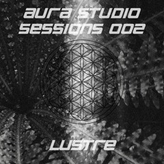 Aura Studio Sessions 002 - LUSTRE
