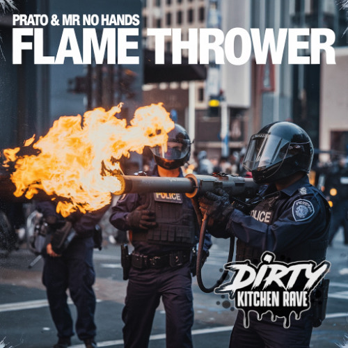 🔥 Prato & Mr No Hands - Flamethrower [Dirty Kitchen Rave] 🔥